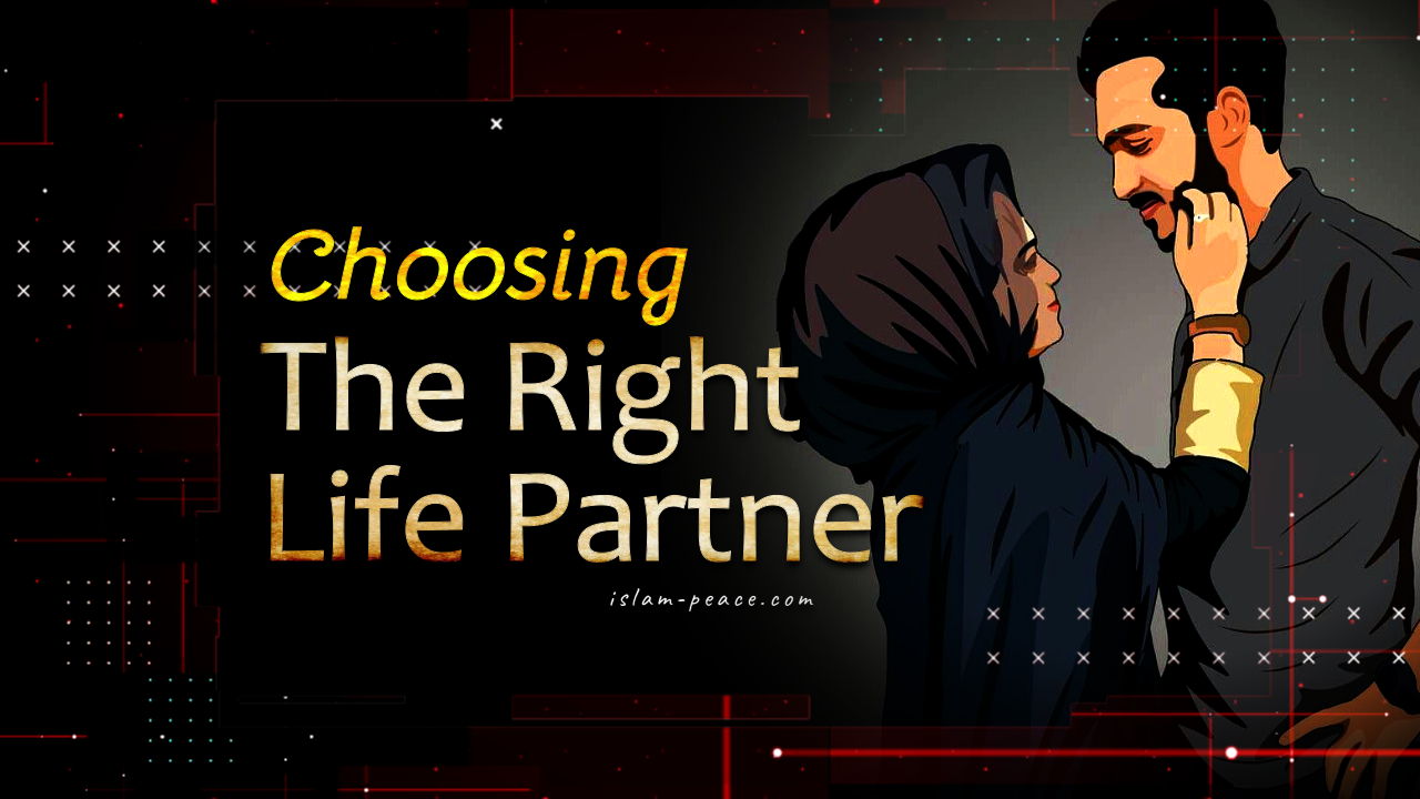 Choosing the Right Life Partner in Islam