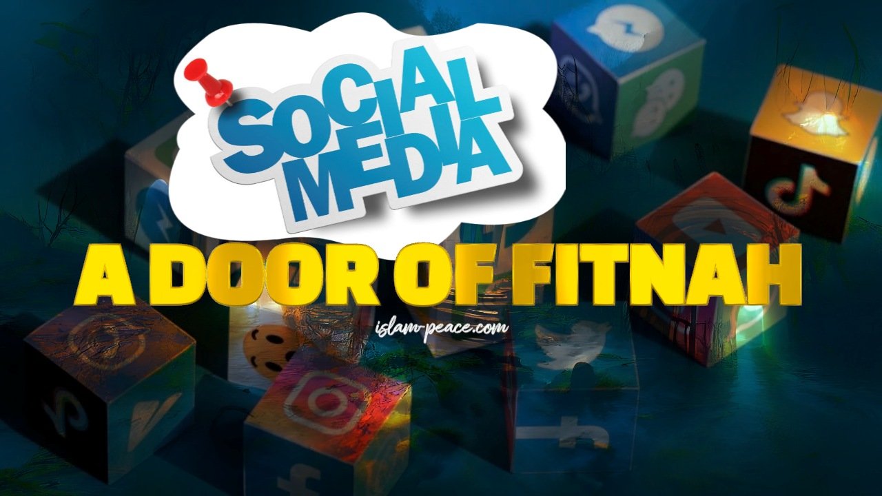 Social Media in Islam: A Door to Fitnah